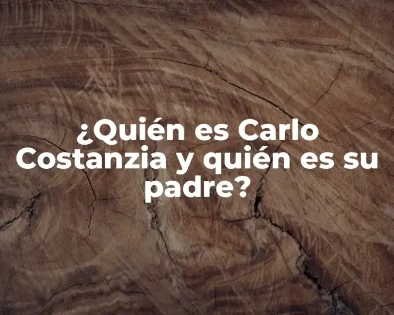 ¿Quién es Carlo Costanzia y quién es su padre?