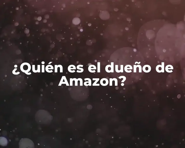 ¿Quién es el dueño de Amazon?