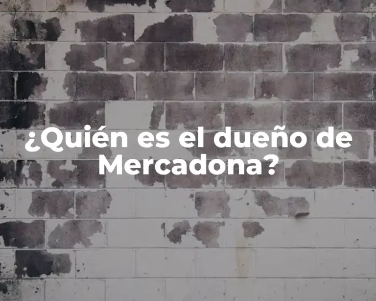¿Quién es el dueño de Mercadona?