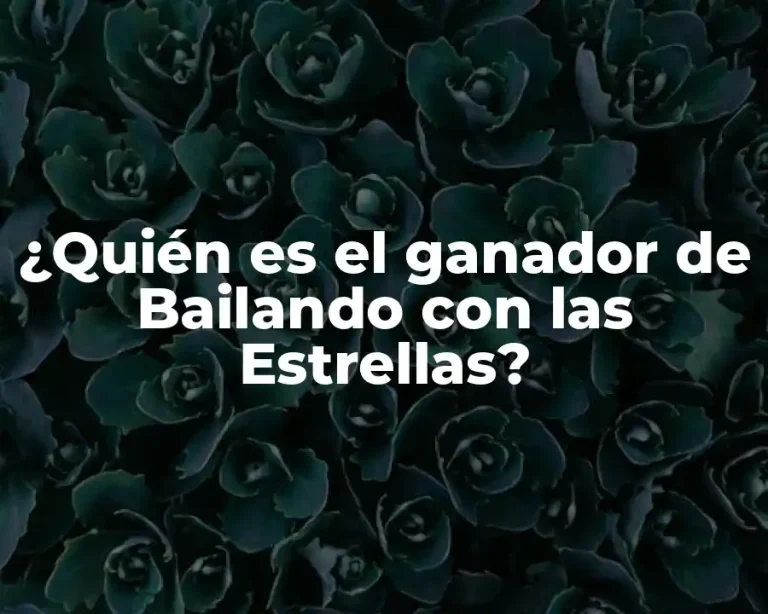 ¿Quién es el ganador de Bailando con las Estrellas?