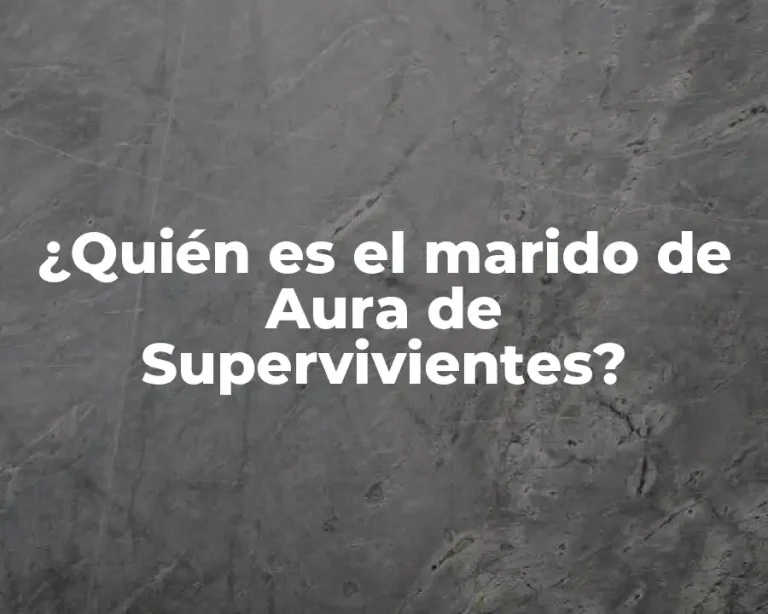¿Quién es el marido de Aura de Supervivientes?