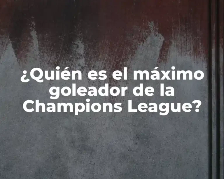 ¿Quién es el máximo goleador de la Champions League?
