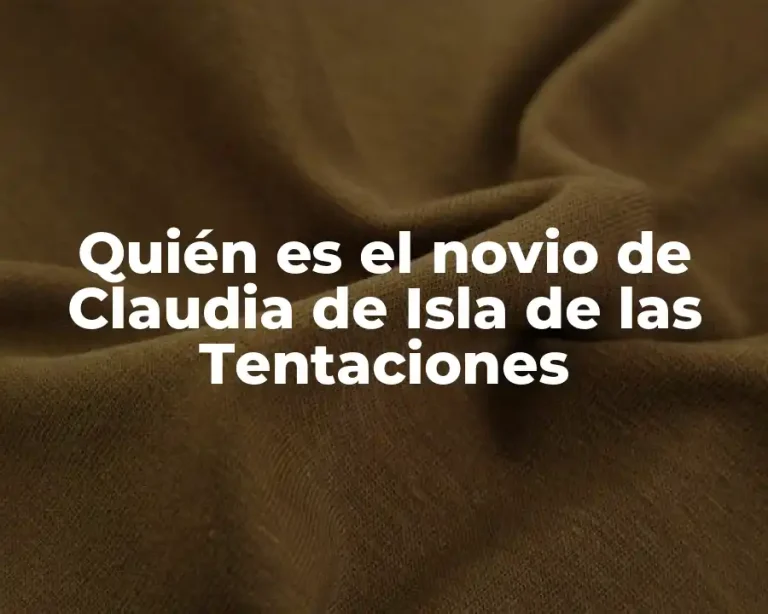 Quién es el novio de Claudia de Isla de las Tentaciones