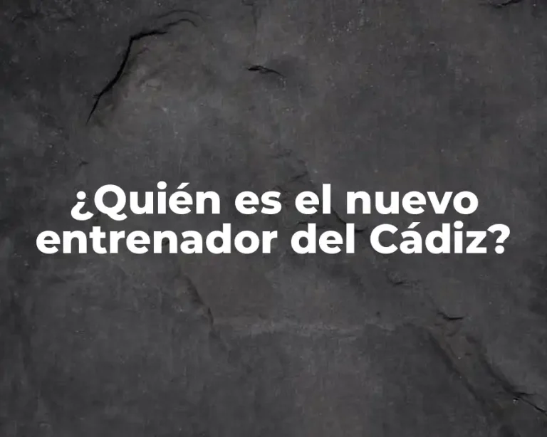 ¿Quién es el nuevo entrenador del Cádiz?