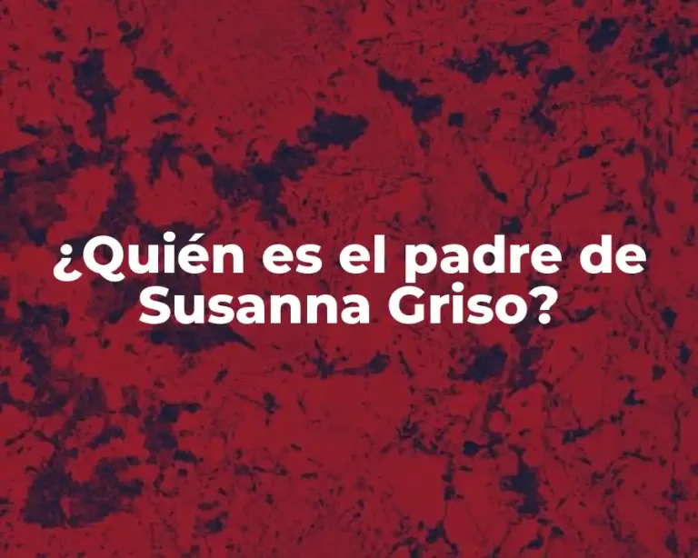¿Quién es el padre de Susanna Griso?