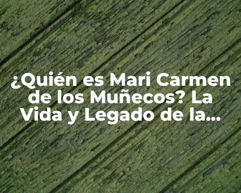 ¿Quién es Mari Carmen de los Muñecos? La Vida y Legado de la Popular Payasa Española