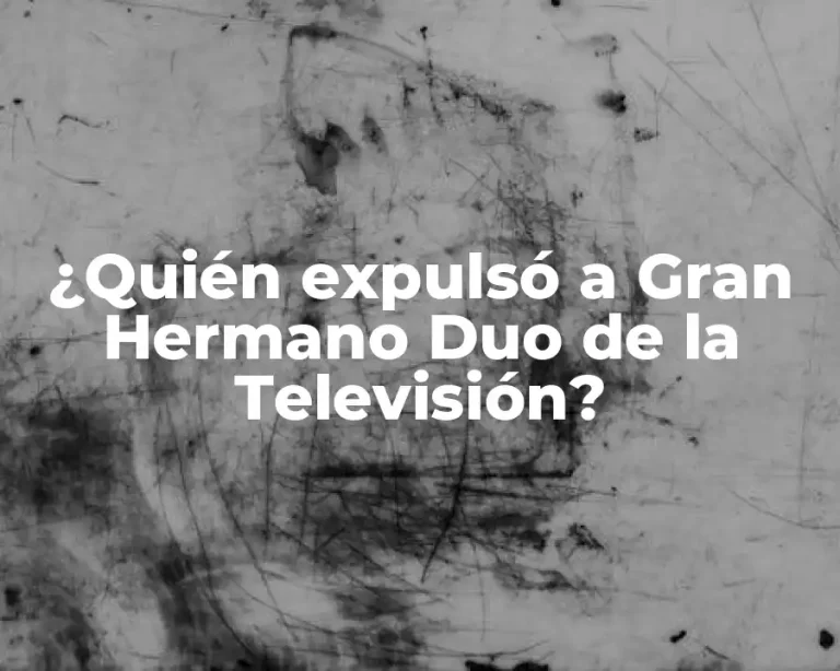 ¿Quién expulsó a Gran Hermano Duo de la Televisión?