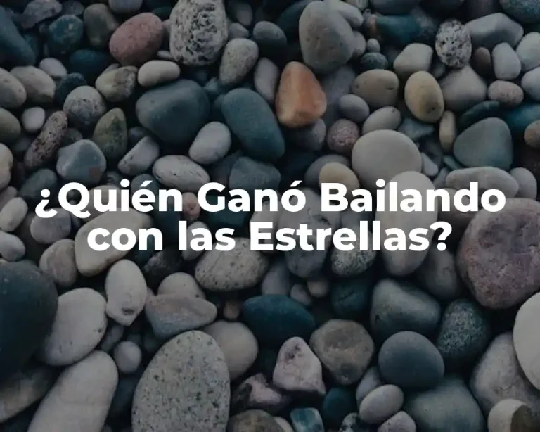 ¿Quién Ganó Bailando con las Estrellas?