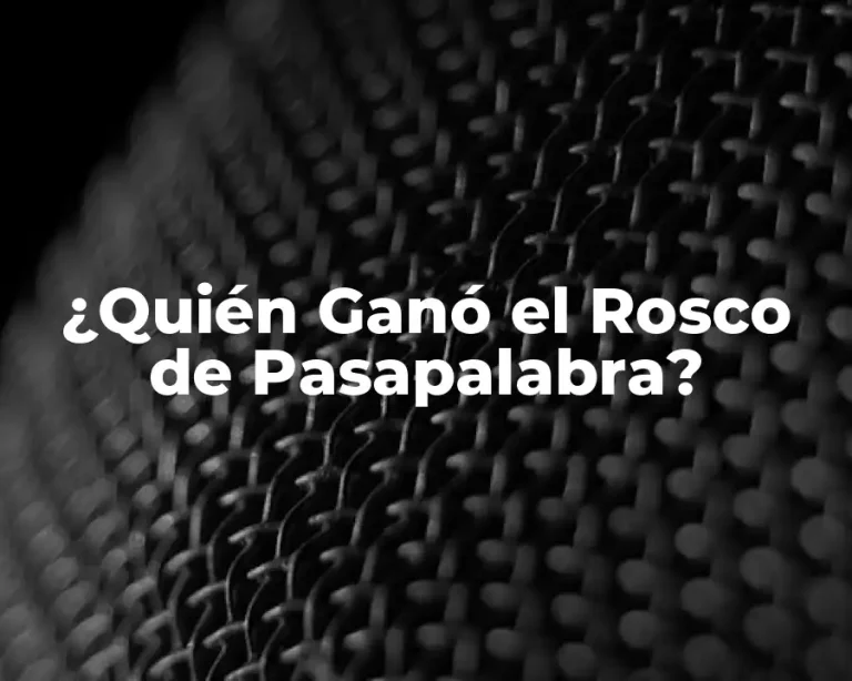 ¿Quién Ganó el Rosco de Pasapalabra?
