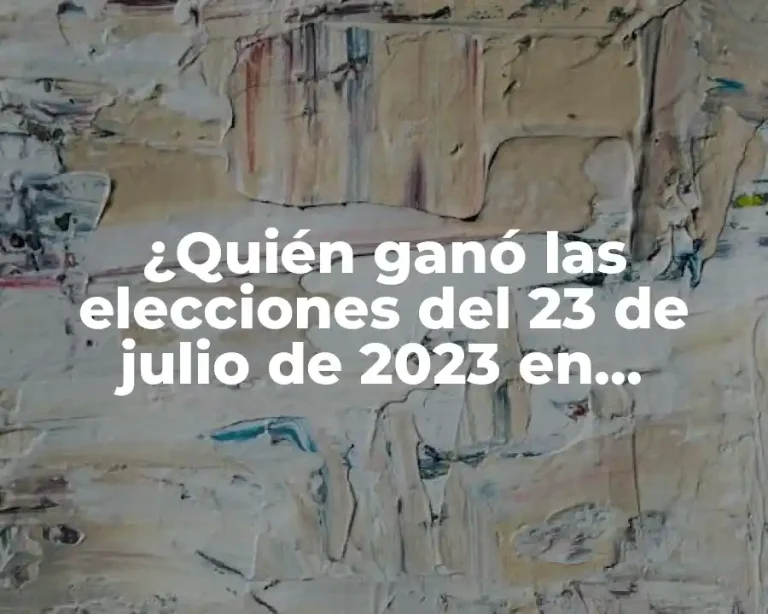 ¿Quién ganó las elecciones del 23 de julio de 2023 en México?