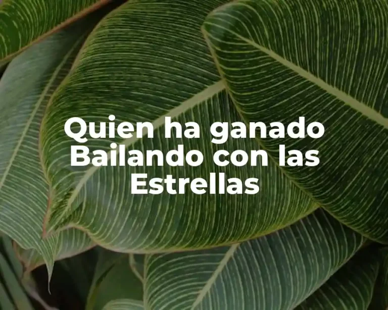 Quien ha ganado Bailando con las Estrellas