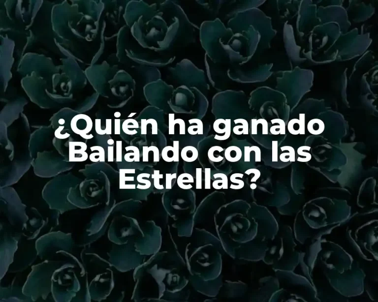 ¿Quién ha ganado Bailando con las Estrellas?