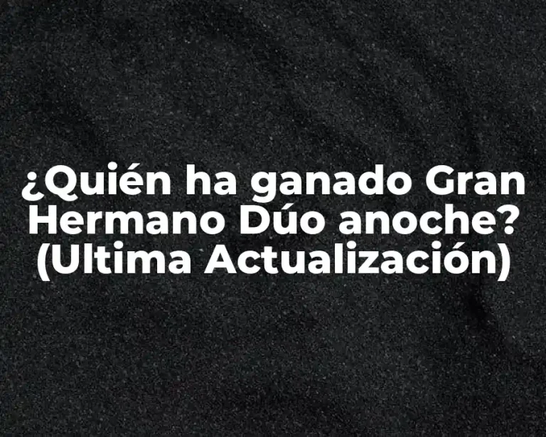 ¿Quién ha ganado Gran Hermano Dúo anoche? (Ultima Actualización)