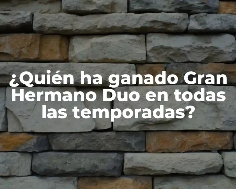 ¿Quién ha ganado Gran Hermano Duo en todas las temporadas?