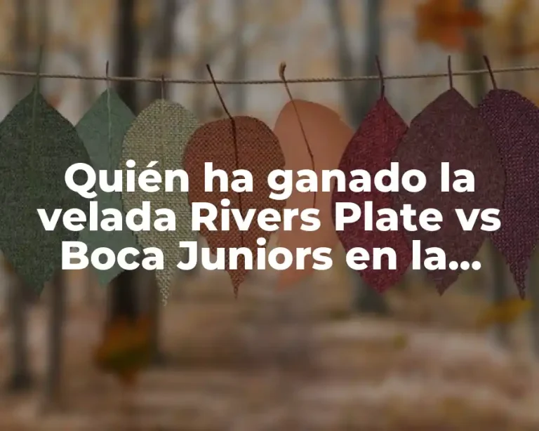 Quién ha ganado la velada Rivers Plate vs Boca Juniors en la historia