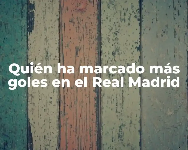 Quién ha marcado más goles en el Real Madrid