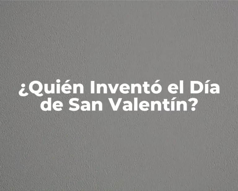 ¿Quién Inventó el Día de San Valentín?