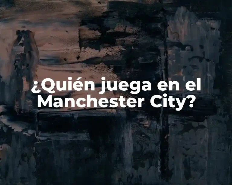 ¿Quién juega en el Manchester City?