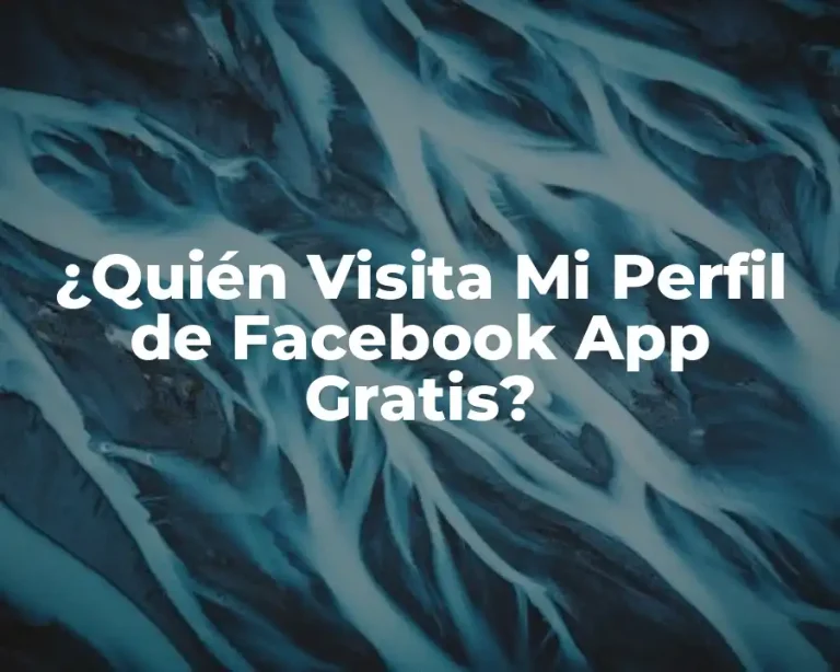 ¿Quién Visita Mi Perfil de Facebook App Gratis?
