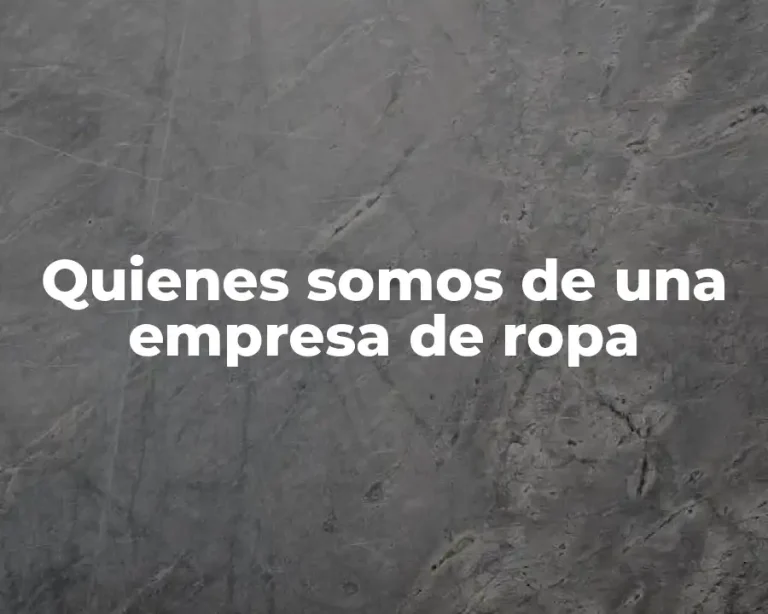 Quienes somos de una empresa de ropa