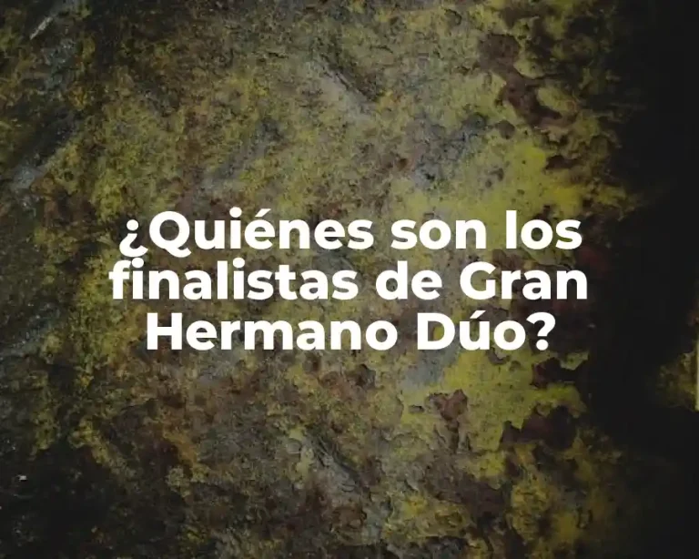 ¿Quiénes son los finalistas de Gran Hermano Dúo?