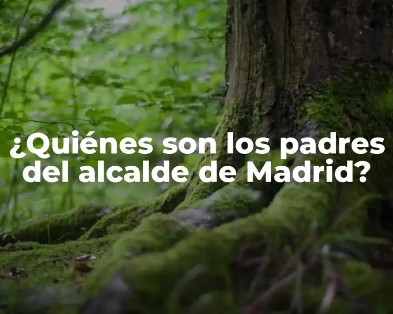¿Quiénes son los padres del alcalde de Madrid?