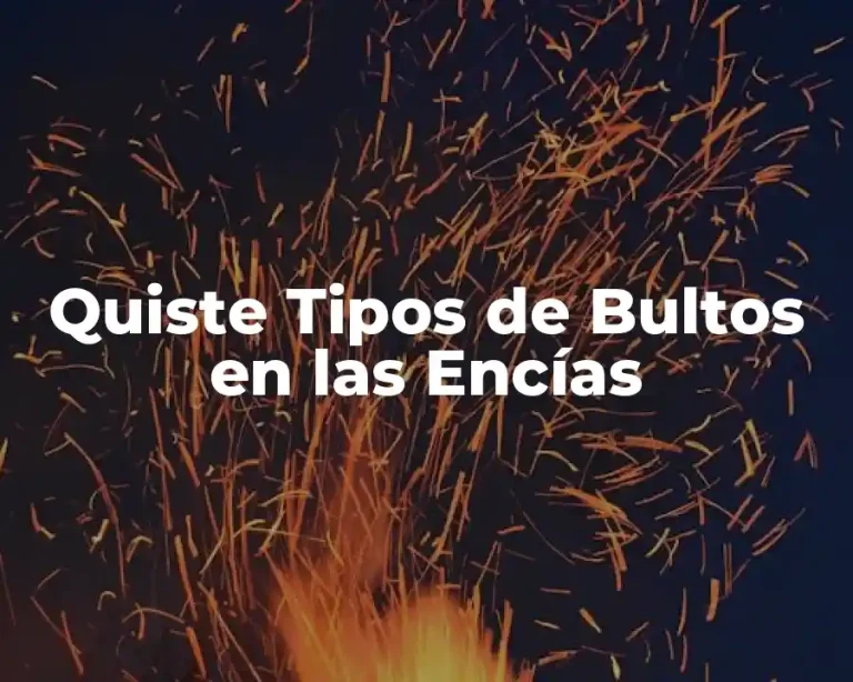 Quiste Tipos de Bultos en las Encías