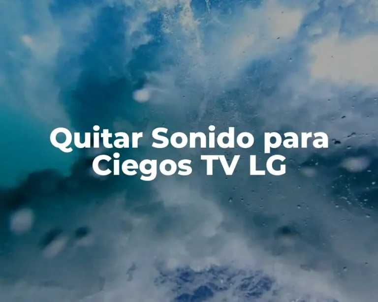 Quitar Sonido para Ciegos TV LG