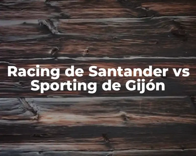 Racing de Santander vs Sporting de Gijón