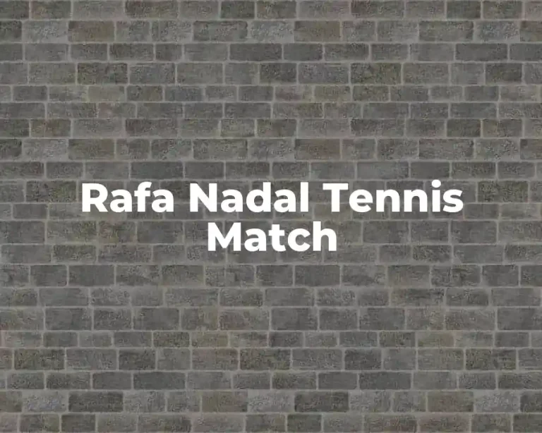 Rafa Nadal Tennis Match