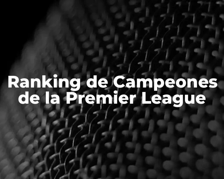 Ranking de Campeones de la Premier League