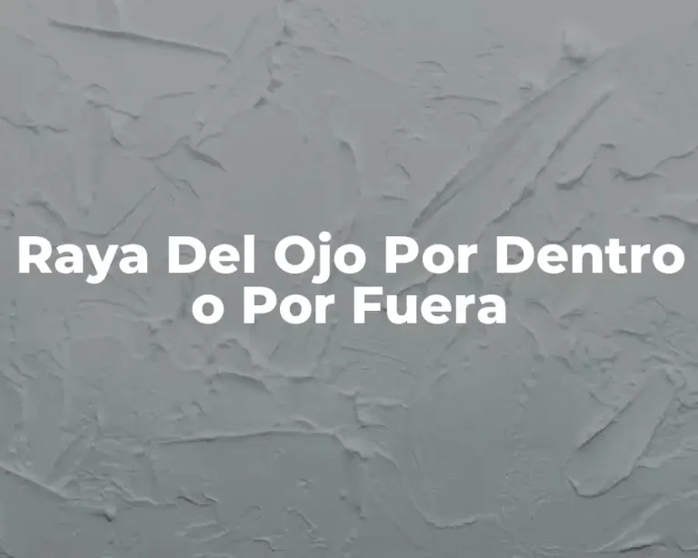 Raya Del Ojo Por Dentro o Por Fuera