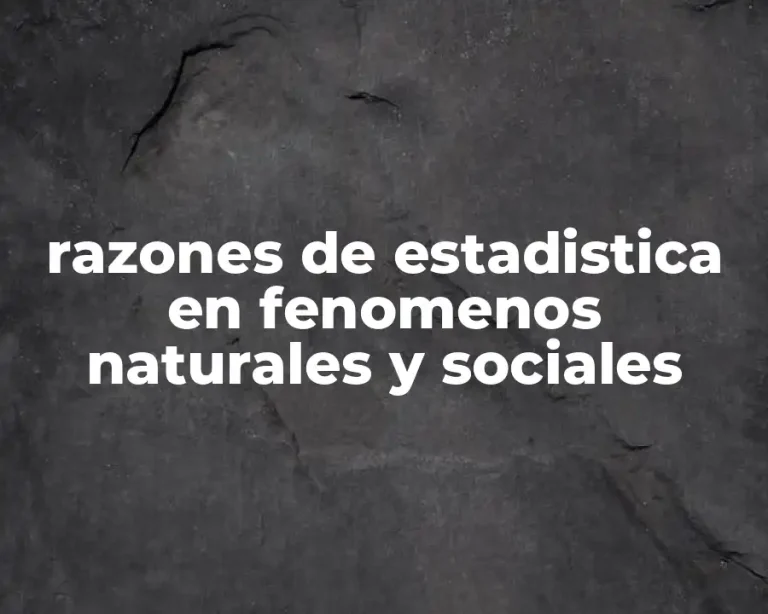 razones de estadistica en fenomenos naturales y sociales