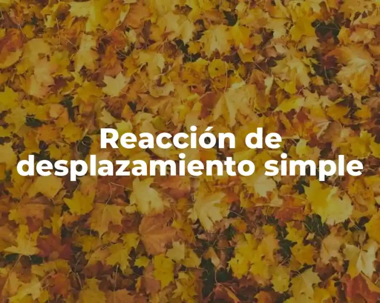 Reacción de desplazamiento simple