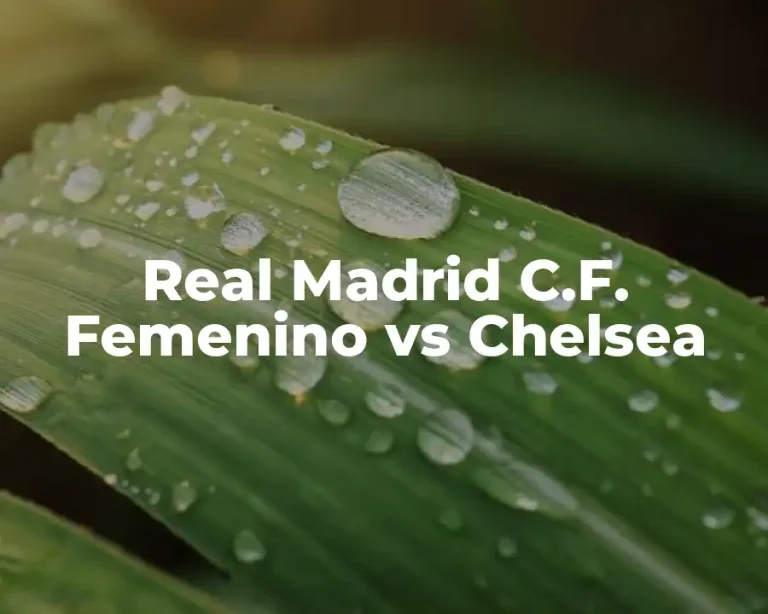 Real Madrid C.F. Femenino vs Chelsea