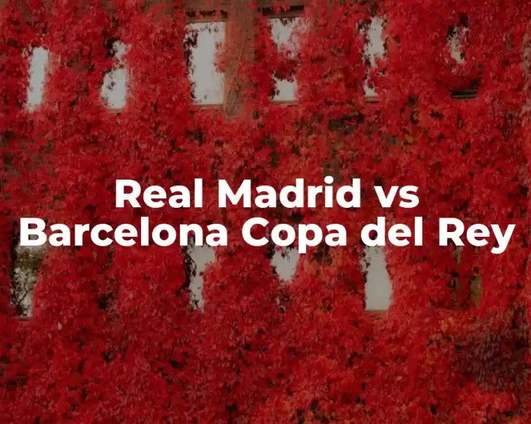 Real Madrid vs Barcelona Copa del Rey