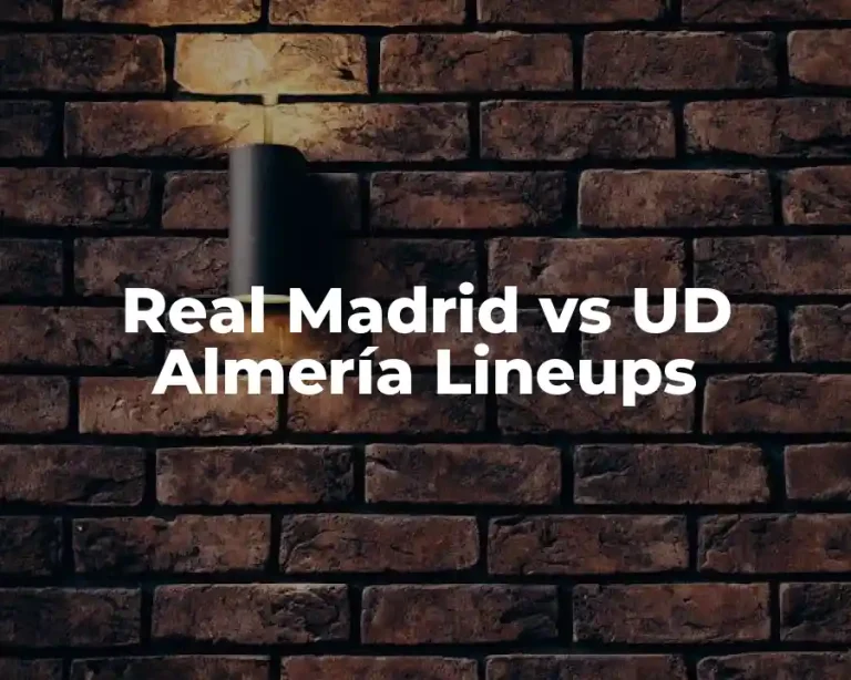 Real Madrid vs UD Almería Lineups