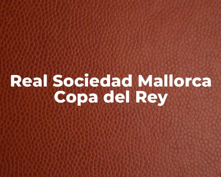 Real Sociedad Mallorca Copa del Rey