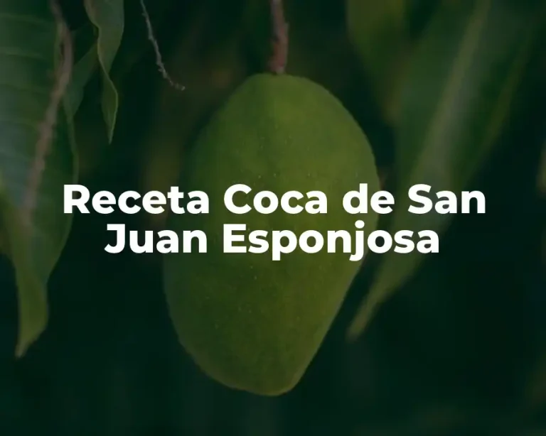 Receta Coca de San Juan Esponjosa