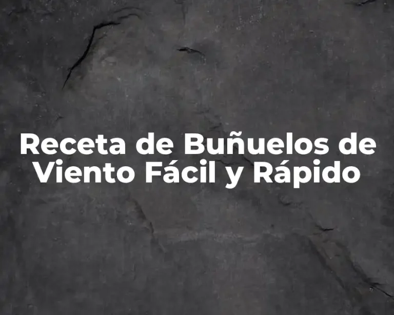 Receta de Buñuelos de Viento Fácil y Rápido