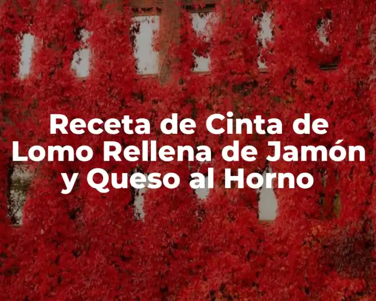 Receta de Cinta de Lomo Rellena de Jamón y Queso al Horno