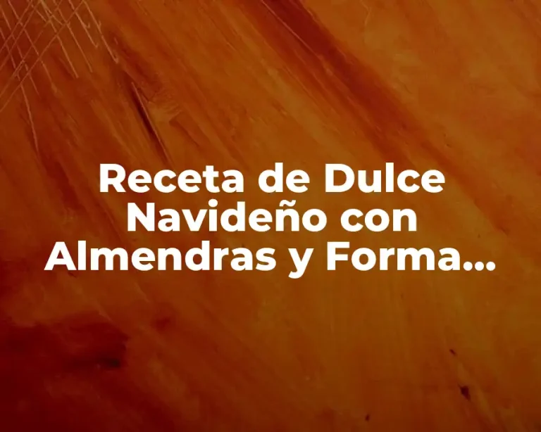 Receta de Dulce Navideño con Almendras y Forma Rectangular