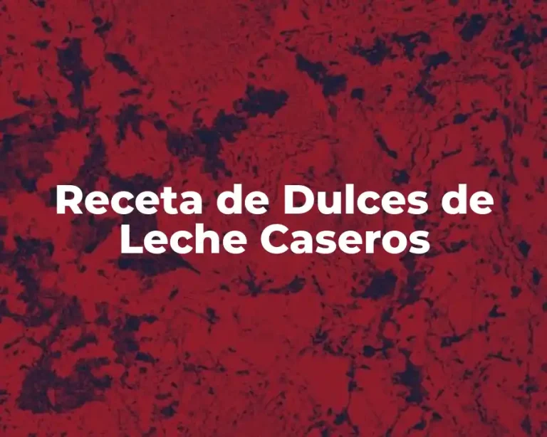 Receta de Dulces de Leche Caseros