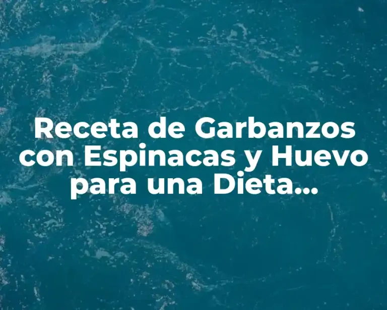Receta de Garbanzos con Espinacas y Huevo para una Dieta Saludable