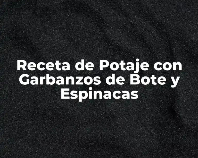 Receta de Potaje con Garbanzos de Bote y Espinacas