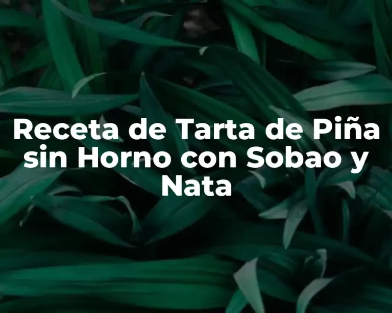 Receta de Tarta de Piña sin Horno con Sobao y Nata