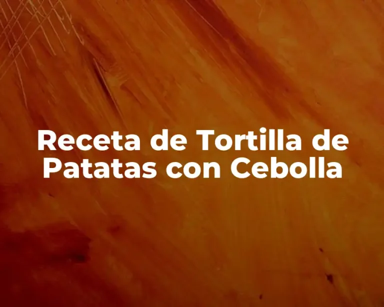 Receta de Tortilla de Patatas con Cebolla