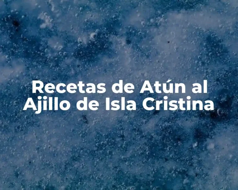 Recetas de Atún al Ajillo de Isla Cristina