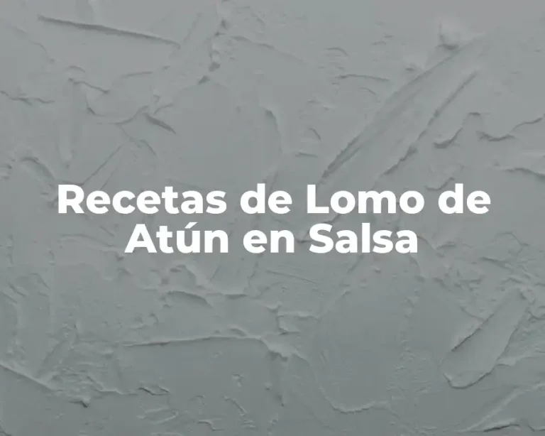 Recetas de Lomo de Atún en Salsa
