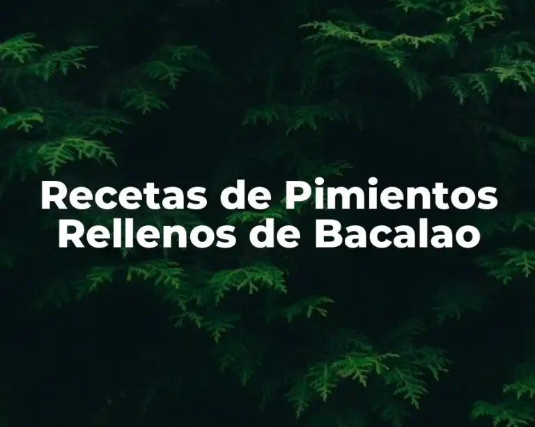 Recetas de Pimientos Rellenos de Bacalao